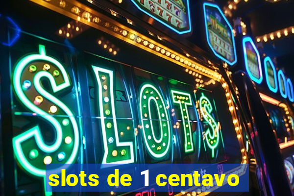 slots de 1 centavo